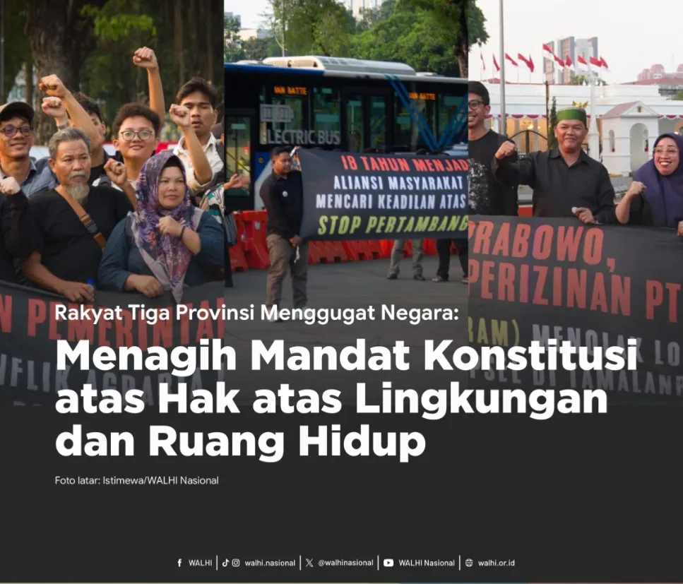 Masyarakat di Tiga Provinsi Tagih Mandat Konstitusi Hak atas Lingkungan dan Ruang Hidup